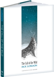 The Call of the Wild, Hardback Book The Call of the Wild, Hardback Book