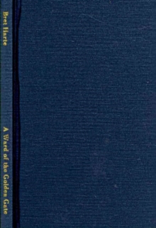 A Ward of the Golden Gate by Bret Harte, Fiction, Westerns, Historical, Hardback Book A Ward of the Golden Gate by Bret Harte, Fiction, Westerns, Historical, Hardback Book