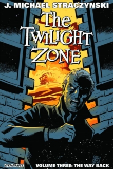 The Twilight Zone Volume 3 : The Way Back, Paperback / softback Book The Twilight Zone Volume 3 : The Way Back, Paperback / softback Book