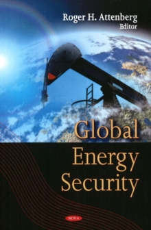 Global Energy Security, Hardback Book Global Energy Security, Hardback Book