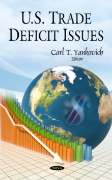 U.S. Trade Deficit Issues, Hardback Book U.S. Trade Deficit Issues, Hardback Book