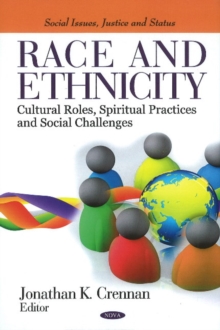 Race & Ethnicity : Cultural Roles, Spiritual Practices & Social Challenges, Hardback Book Race & Ethnicity : Cultural Roles, Spiritual Practices & Social Challenges, Hardback Book