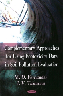 Complementary Approaches for Using Ecotoxicity Data in Soil Pollution Evaluation, Paperback Book Complementary Approaches for Using Ecotoxicity Data in Soil Pollution Evaluation, Paperback Book