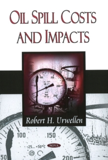 Oil Spill Costs & Impacts, Paperback Book Oil Spill Costs & Impacts, Paperback Book