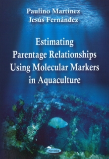 Estimating Parentage Relationships Using Molecular Markers in Aquaculture, Paperback Book Estimating Parentage Relationships Using Molecular Markers in Aquaculture, Paperback Book