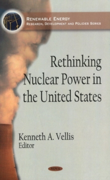 Rethinking Nuclear Power in the United States, Hardback Book Rethinking Nuclear Power in the United States, Hardback Book