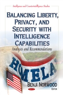 Balancing Liberty, Privacy, and Security with Intelligence Capabilities : Analyses and Recommendations