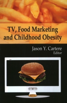 TV, Food Marketing & Childhood Obesity, Paperback Book TV, Food Marketing & Childhood Obesity, Paperback Book