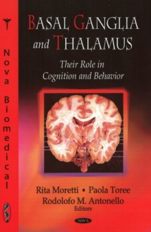 Basal Ganglia & Thalamus : Their Role in Cognition & Behavior, Hardback Book Basal Ganglia & Thalamus : Their Role in Cognition & Behavior, Hardback Book