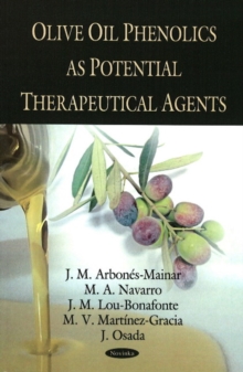 Olive Oil Phenolics as Potential Therapeutical Agents, Paperback Book Olive Oil Phenolics as Potential Therapeutical Agents, Paperback Book