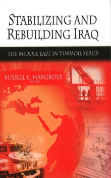 Stabilizing & Rebuilding Iraq, Hardback Book Stabilizing & Rebuilding Iraq, Hardback Book