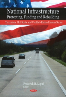 National Infrastructure : Protecting, Funding & Rebuilding, Paperback Book National Infrastructure : Protecting, Funding & Rebuilding, Paperback Book