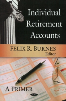 Individual Retirement Accounts : A Primer, Hardback Book Individual Retirement Accounts : A Primer, Hardback Book