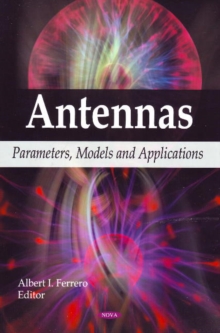 Antennas : Parameters, Models & Applications, Hardback Book Antennas : Parameters, Models & Applications, Hardback Book