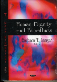 Human Dignity & Bioethics, Hardback Book Human Dignity & Bioethics, Hardback Book