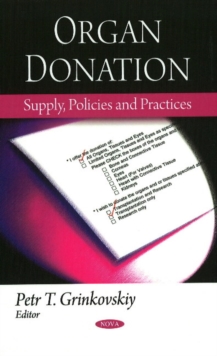 Organ Donation : Supply, Policies & Practices, Hardback Book Organ Donation : Supply, Policies & Practices, Hardback Book