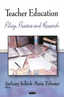 Teacher Education : Policy, Practice & Research, Hardback Book Teacher Education : Policy, Practice & Research, Hardback Book