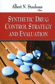 Synthetic Drug Control Strategy & Evaluation, Hardback Book Synthetic Drug Control Strategy & Evaluation, Hardback Book