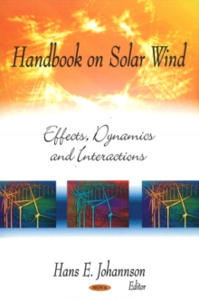 Handbook on Solar Wind : Effects, Dynamics & Interactions, Hardback Book Handbook on Solar Wind : Effects, Dynamics & Interactions, Hardback Book