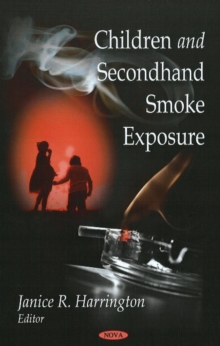 Children & Second-Hand Smoke Exposure, Hardback Book Children & Second-Hand Smoke Exposure, Hardback Book