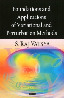 Foundations & Applications of Variational & Perturbation Methods, Hardback Book Foundations & Applications of Variational & Perturbation Methods, Hardback Book