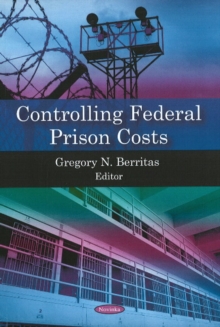 Controlling Federal Prison Costs, Paperback Book Controlling Federal Prison Costs, Paperback Book