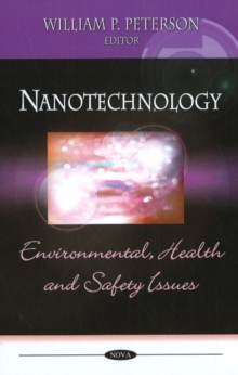 Nanotechnology : Environmental, Health & Safety Issues, Hardback Book Nanotechnology : Environmental, Health & Safety Issues, Hardback Book