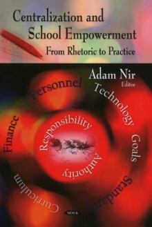 Centralization & School Empowerment : From Rhetoric to Practice, Hardback Book Centralization & School Empowerment : From Rhetoric to Practice, Hardback Book