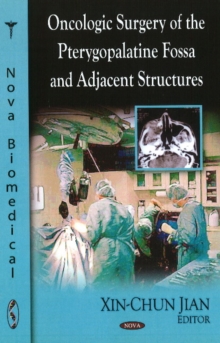 Oncologic Surgery of the Pterygopalantine Fossa & Adjacent Structures, Hardback Book Oncologic Surgery of the Pterygopalantine Fossa & Adjacent Structures, Hardback Book