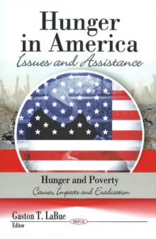 Hunger in America : Issues & Assistance, Hardback Book Hunger in America : Issues & Assistance, Hardback Book
