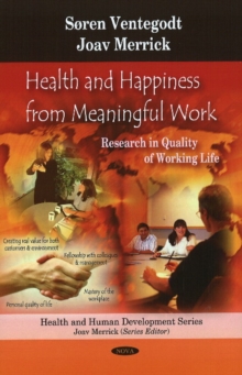 Health & Happiness from Meaningful Work : Research in Quality of Working Life, Hardback Book Health & Happiness from Meaningful Work : Research in Quality of Working Life, Hardback Book