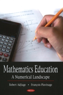 Mathematics Education : A Numerical Landscape, Hardback Book Mathematics Education : A Numerical Landscape, Hardback Book