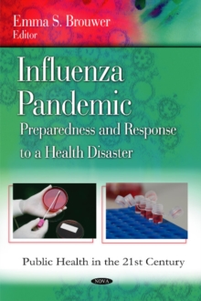 Influenza Pandemic : Preparedness & Response to a Health Disaster, Hardback Book Influenza Pandemic : Preparedness & Response to a Health Disaster, Hardback Book