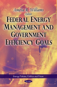 Federal Energy Management & Government Efficiency Goals, Paperback Book Federal Energy Management & Government Efficiency Goals, Paperback Book