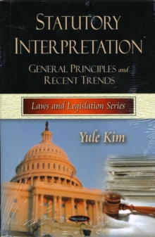 Statutory Interpretation : General Principles & Recent Trends, Paperback Book Statutory Interpretation : General Principles & Recent Trends, Paperback Book