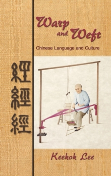 Warp and Weft : Chinese Language and Culture