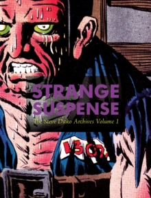Strange Suspense : The Steve Ditko Archives Vol. 1, Hardback Book Strange Suspense : The Steve Ditko Archives Vol. 1, Hardback Book