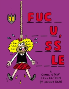 Fuc_ __u, _ss __le : A Comic Book Collection, Paperback / softback Book Fuc_ __u, _ss __le : A Comic Book Collection, Paperback / softback Book