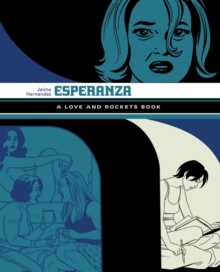 Esperanza: A Love And Rockets Book, Paperback / softback Book Esperanza: A Love And Rockets Book, Paperback / softback Book