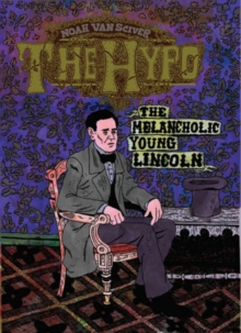 The Hypo : The Melancholic Young Lincoln, Paperback / softback Book The Hypo : The Melancholic Young Lincoln, Paperback / softback Book