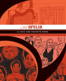 Ofelia: A Love & Rockets Book, Paperback / softback Book Ofelia: A Love & Rockets Book, Paperback / softback Book