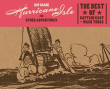 Hurricane Isle And Other Adventures: The Best Of Captain Easy And Wash Tubbs, Hardback Book Hurricane Isle And Other Adventures: The Best Of Captain Easy And Wash Tubbs, Hardback Book