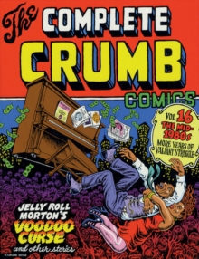 The Complete Crumb Comics Vol. 16 : The Mid 1980s: More Years of Valiant Struggle, Paperback / softback Book The Complete Crumb Comics Vol. 16 : The Mid 1980s: More Years of Valiant Struggle, Paperback / softback Book