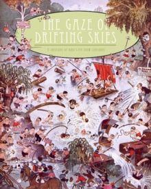 The Gaze Of Drifting Skies : A Treasury of Bird's Eye Cartoon Views, Paperback / softback Book The Gaze Of Drifting Skies : A Treasury of Bird's Eye Cartoon Views, Paperback / softback Book
