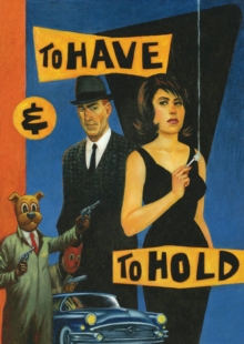 To Have And To Hold, Paperback / softback Book To Have And To Hold, Paperback / softback Book