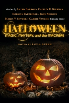 Halloween: Magic, Mystery, and the Macabre, Paperback / softback Book Halloween: Magic, Mystery, and the Macabre, Paperback / softback Book