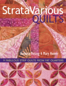 Stratavarious Quilts : 9 Fabulous Strip Quilts from Fat Quarters