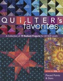 Quilter's Favorites--Pieced Points & Stars : A Collection of 19 Radiant Projects for All Skill Levels