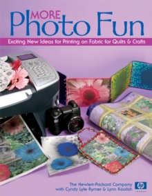 More Photo Fun : Exciting New Ideas for Printing on Fabric for Quilts & Crafts