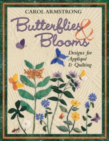 Butterflies & Blooms : Designs for Applique & Quilting